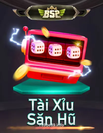 b52 tai xiu san hu 789be89